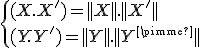 \{{(X.X')=||X||.||X'||\\(Y.Y')=||Y||.||Y'||